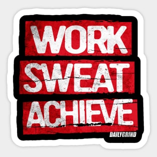 WORK SWEAT ACHIEVE MOTIVATIONAL SHIRT Sticker